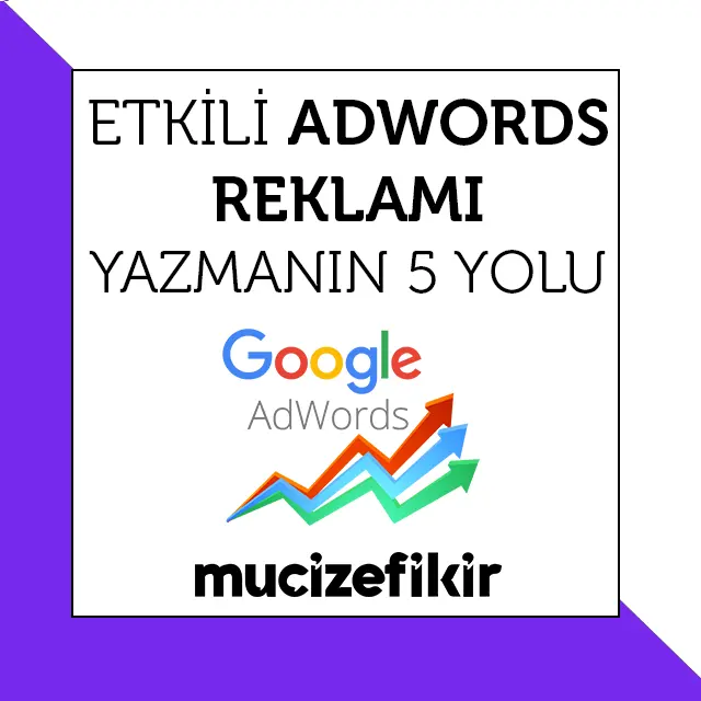 Etkili Adwords Reklamı Yazmanın 5 Yolu