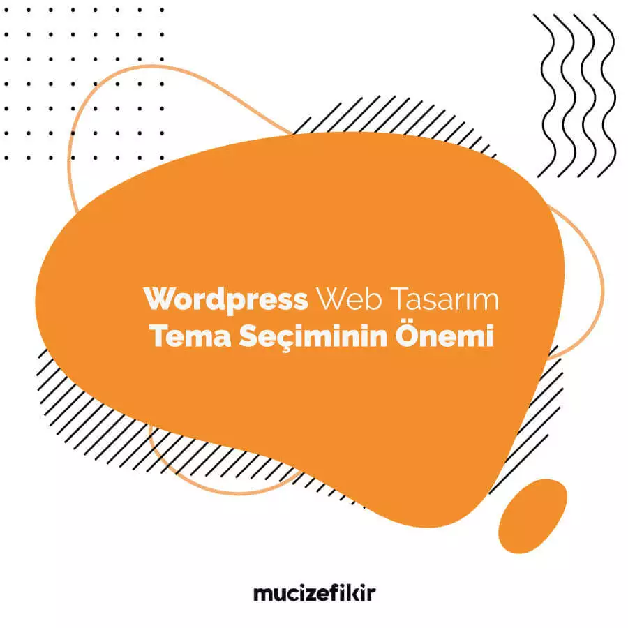 WordPress Web Tasarım Tema Seçiminin Önemi