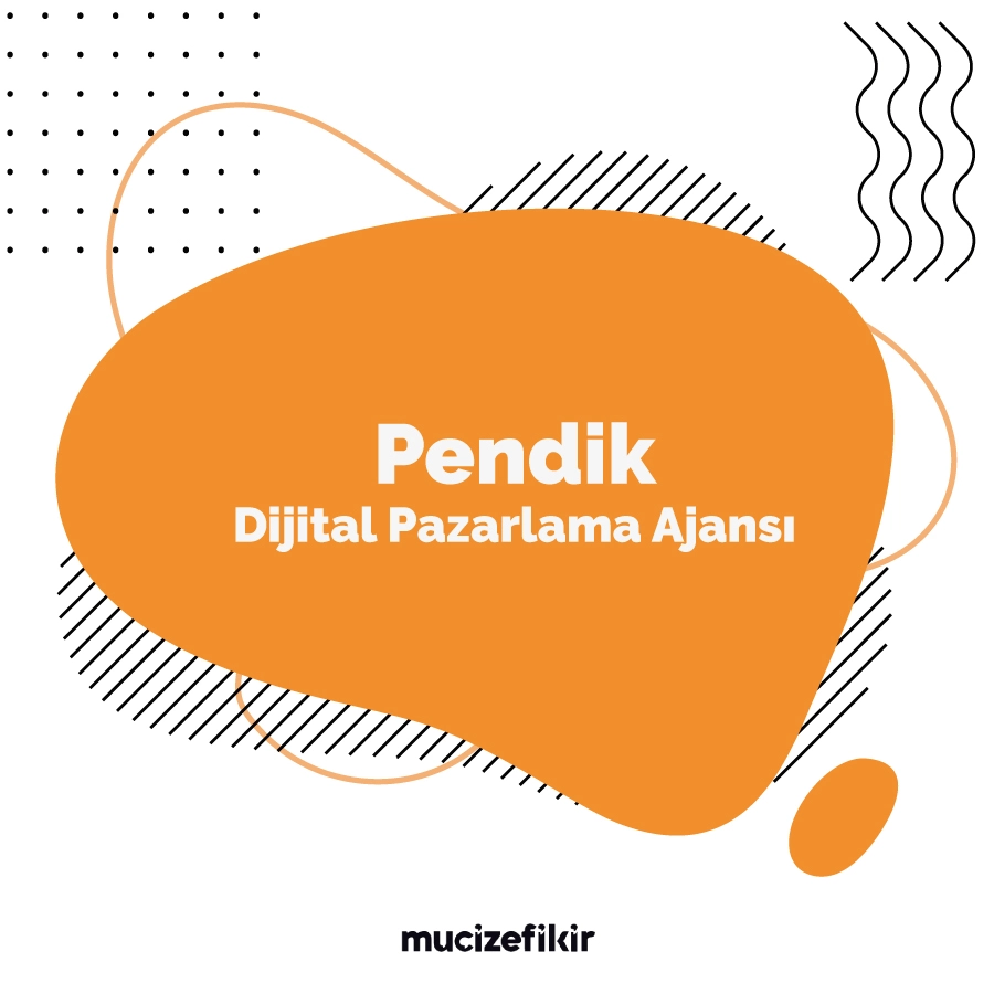 Pendik Dijital Pazarlama Ajansı
