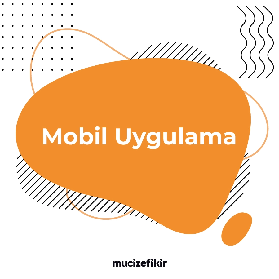 Mobil Uygulama Nedir?