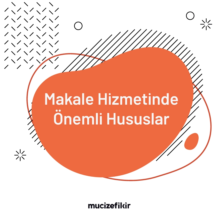 Makale Hizmetinde Önemli Hususlar