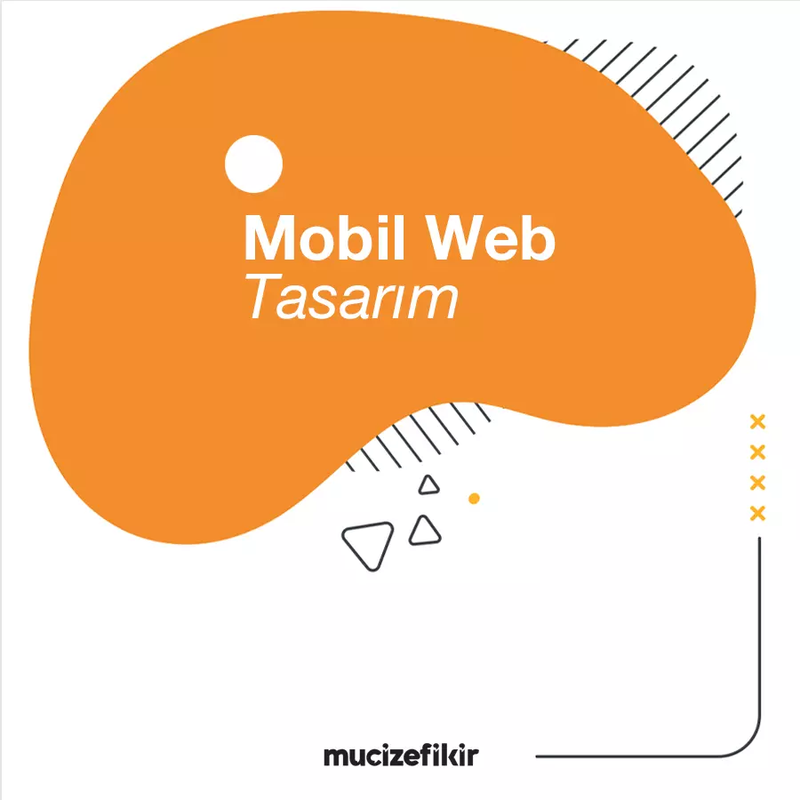 Mobil Web Tasarım Süreçleri Nelerdir?
