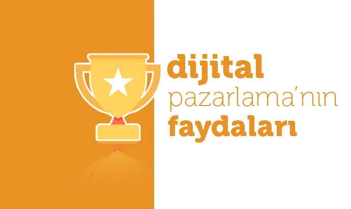 Dijital pazarlama faydaları